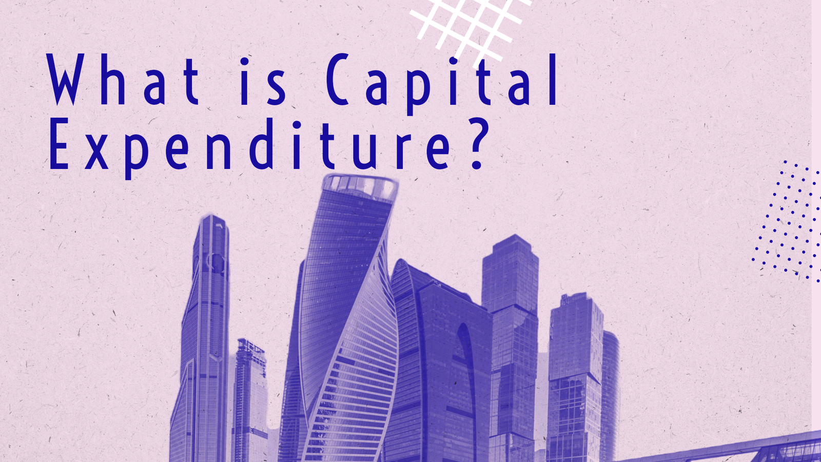 What is a Capital Expenditure?